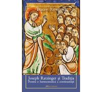 Joseph Ratzinger si traditia - Tracey Rowland, Intellectus Fidei, Editie in limba romana