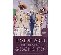 Joseph Roth - Die besten Geschichten