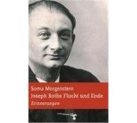 Joseph Roths Flucht und Ende Morgenstern, Soma (Auteur)