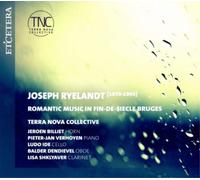 Joseph Ryelandt Joseph Ryelandt: Romantic Music in Fin-de-siecle Bruges (CD)