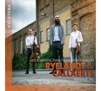 Joseph Ryelandt Ryelandt & Callaerts: Late Romantic Piano Trios from Flande (CD)