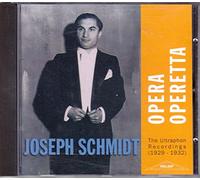 Joseph Schmidt - Opera Operetta : Ultraphon-Recordings 1929-32