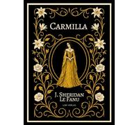 Joseph Sheridan Le Fanu: Carmilla (English Edition): The Gothic Vampire Classic That Inspired Bram Stoker's Dracula