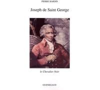 Joseph Sieur de Saint-Georges: Le Chevalier Noir