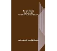 Joseph Smith As Scientist