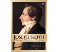 Joseph Smith: The Man The Mission The Message