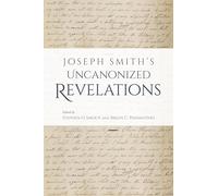 Joseph Smith's Uncanonized Revelations