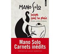 Joseph sous la pluie : Romans, poèmes, dessins de Solo, Mano (2012) Broché