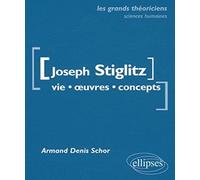Joseph Stiglitz: Vie, oeuvres, concepts