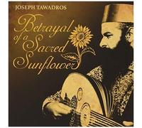 Joseph Tawadros - Betrayal Of A Sacred Sunflower [Cd] Australia - Import