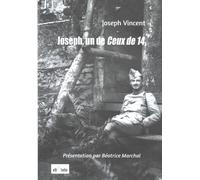 Joseph, Un De Ceux De 14 - Ecrits De Guerre 1914-1918 : Souvenirs Et Anecdotes
