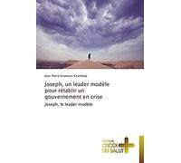 Joseph, Un Leader Modèle Pour Rétablir Un Gouvernement En Crise