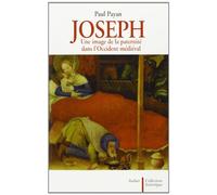 Joseph: Une image de la paternité dans l'Occident médiéval