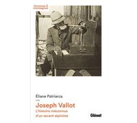 Eliane Patriarca – Joseph Vallot : L'histoire méconnue d'un savant alpiniste – Broché