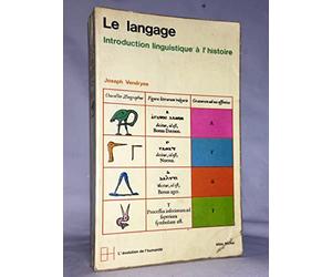 Joseph Vendryes. Le Langage : Introduction linguistique à l'histoire