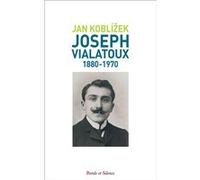 Joseph Vialatoux (1880 - 1970) Jan Koblížek (Auteur)