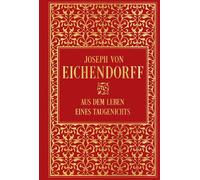 Joseph von Eichendo Aus dem Leben eines Taugenichts: Leinen mit Goldpräg (Relié)