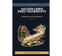 Joseph von Eichendorff - aus dem Leben eines Taugenichts: LesBar - weil Klassiker nicht kompliziert sein müssen