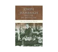 Joseph Wambaugh And The Jay Smith Case