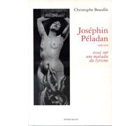 Josephin Péladan: 1858-1918, essai sur une maladie du lyrisme