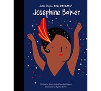 Josephine Baker: 16 (Little People, Big Dreams)