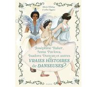 Joséphine Baker, Anna Pavlova, Isadora Duncan et autres vraies histoires de danseuses - Blanche Hinterlang - Mame - cartonné - Document jeunesse