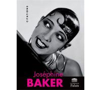Joséphine Baker : Citations illustrées - Sophie Boiré - Du Palais - relié - Recueil