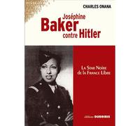Joséphine Baker contre Hitler - Charles Onana - Duboiris Eds - broché - Essai