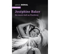 Joséphine Baker Du music-hall au Panthéon - Gérard Bonal - Tallandier - Poche - Biographie
