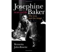 Josephine Baker in Art And Life Bennetta Jules-Rosette (Auteur)