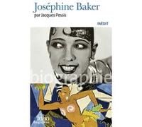 Jacques Pessis – Joséphine Baker – Biographie – Poche