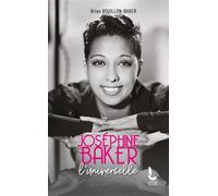 Joséphine Baker, l'universelle - Brian Bouillon-Baker - Rocher Eds Du - Poche - Biographie