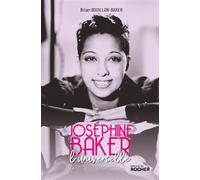 Joséphine Baker, l'universelle L'universelle - Brian Bouillon-Baker - Rocher Eds Du - broché - Biographie