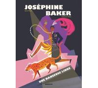 Joséphine Baker - Une Danseuse Libre