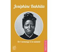 Josephine Bakhita - De l'esclavage à la sainteté