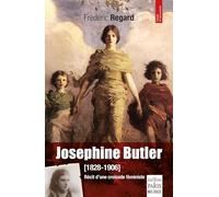 Josephine Butler (1828-1906): Récit d'une croisade féministe