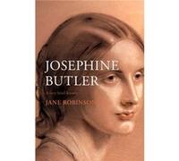 Josephine Butler - Jane Robinson - SPCK Publishing - Livre en Anglais - Hardback Jane RobinsonJane Robinson (Auteur)