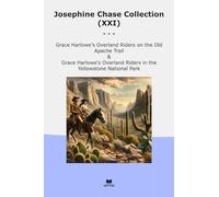 Josephine Chase Collection (XXI): Grace Harlowe Overland Riders Apache Trail Yellowstone National Park