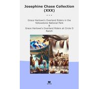Josephine Chase Collection (XXX): Grace Harlowe Overland Riders Yellowstone National Park Circle Ranch