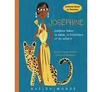 Joséphine - Joséphine Baker, La Danse, La Résistance Et Les Enfants