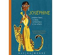 Joséphine: Joséphine Baker, la danse, la Résistance et les enfants