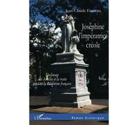 Joséphine l'impératrice créole L'esclavage aux Antilles et la traite pendant la Révolution française - Jean-Claude Fauveau - L'harmattan - broché - Roman