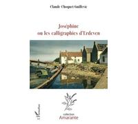 Joséphine ou les calligraphies d'Erdeven - Claude Guillevic - L'harmattan - broché - Roman