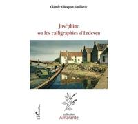 Claude Guillevic – Joséphine ou les calligraphies d'Erdeven – Roman – broché