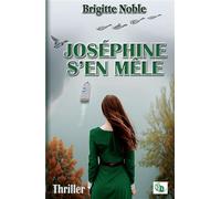 Joséphine s'en mêle - Brigitte Noble - Douro - broché - Roman