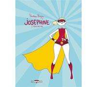 Pénélope Bagieu – Joséphine – Tome 2 : Même pas mal – Cartonné