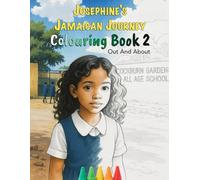 Josephine's Jamaican Journey Colouring Book: Book 2 - Out And About