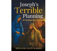 Joseph's Terrible Planning: The Christmas Story Revisited