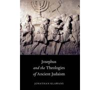 Josephus and the Theologies of Ancient Judaism NEUF