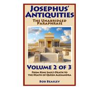 Josephus' Antiquities: Volume 2: The Unabridged Paraphrase